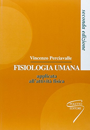 Fisiologia umana applicata all'attività fisica Fisiologia umana applicata all'attività fisica