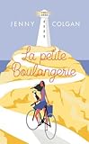 La petite boulangerie: La petite boulangerie du bout du monde / Une saison à la boulangerie