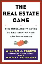 The Real Estate Game The Intelligent Guide To Decisionmaking And Investment Amazon In Poorvu William J Cruikshank Jeffrey L Books