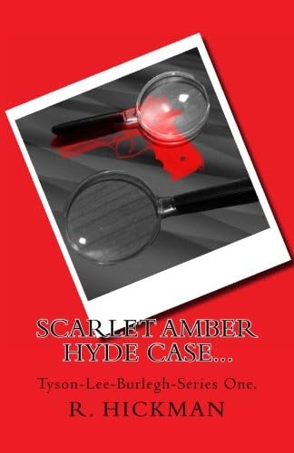 Scarlet Amber Hyde Case...: Volume 1 (Tyson-Lee-Burlegh)