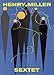 Sextet by Henry Miller (2010-09-14) by