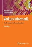 Vorkurs Informatik: Der Einstieg ins Informatikstudium by Heinrich Müller, Frank Weichert