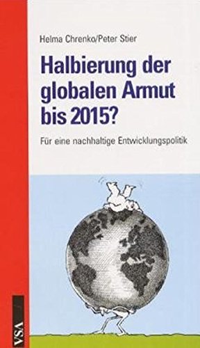 Halbierung der globalen Armut bis 2015? Für eine nachhaltige Entwicklungspolitik