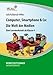 Produktbild Computer, Smartphone & Co: Die Welt der Medien (CD-ROM): Grundschule, Sachunterricht, Klasse 4-6