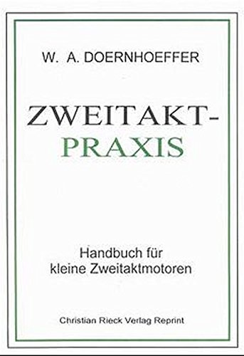 Zweitakt-Praxis: Handbuch für kleine Zweitaktmotoren
