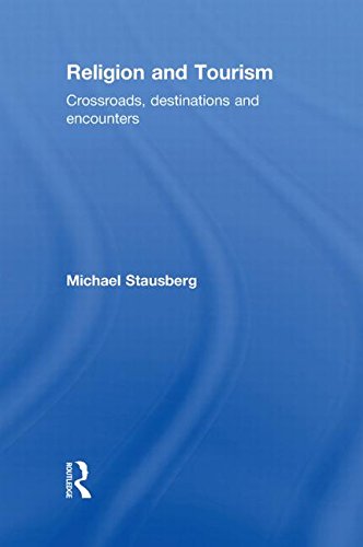 Preisvergleich Produktbild Religion and Tourism: Crossroads, Destinations and Encounters