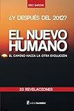 ¿Y DESPUÉS DEL 2012? EL NUEVO HUMANO el camino hacia la otra evolución 33 REVELACIONES by 