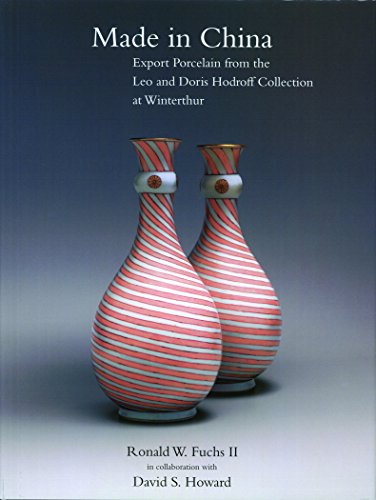 Made In China: Export Porcelain From The Leo And Doris Hodroff Collection At Winterthur livre