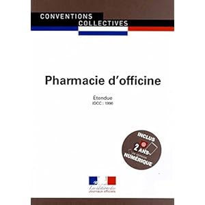 Pharmacie d'officine - Convention collective nationale étendue - 19ème édition - Brochure n°3052 - IDCC : 1996 Livre en Ligne - Telecharger Ebook