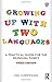Growing Up with Two Languages by 