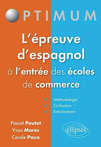 L'Épreuve d'Espagnol à l'Entrée des Écoles de Commerce L'Épreuve d'Espagnol à l'Entrée des Écoles de Commerce
