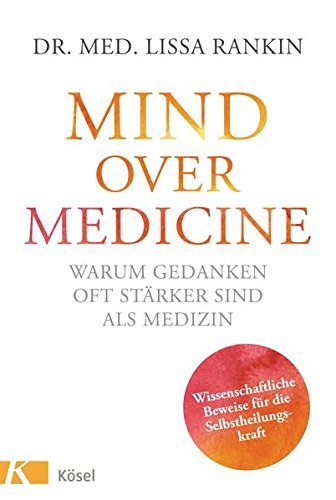 Cover zum Buch Mind over Medicine: Warum Gedanken of...