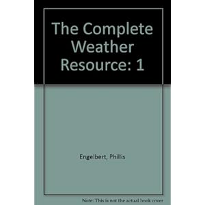 The Complete Weather Resource: 1