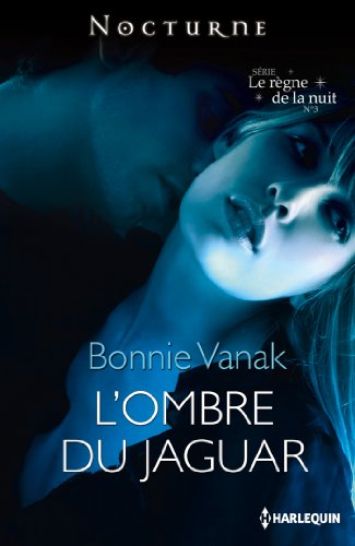 L'ombre du jaguar : Série Le règne de la nuit, nº 3 francais L'ombre du jaguar : Série Le règne de la nuit, nº 3 francais