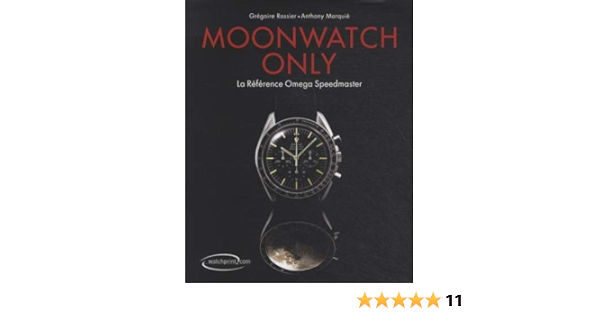 Amazon.fr - Moonwatch Only - Rossier, Grégoire, Marquié, Anthony, Repetto,  Michael, Garbati, Luca - Livres