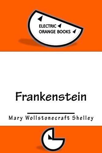 Frankenstein: Includes Fresh-Squeezed MLA Style Citations for Scholarly Secondary Sources, Peer-Reviewed Journal Articles and Critical Essays (Squid Ink Classics)