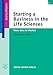 Starting a Business in the Life Sciences: From Idea to Market (apv - pharma reflexions) by