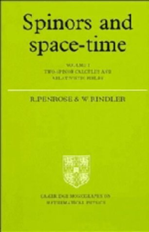 Spinors and Space-Time: Volume 1, Two-Spinor Calculus and Relativistic Fields (Cambridge Monographs on Mathematical Physics) (v. 1) by Roger Penrose (1984-11-30)
