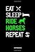 Produktbild eat sleep RIDE HORSES repeat Notebook: Das perfekte Notizbuch für alle die Pferde lieben und jeden Tag reiten.
