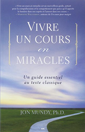 Télécharger Vivre un cours en miracles - Un guide essentiel au texte classique Livre eBook France