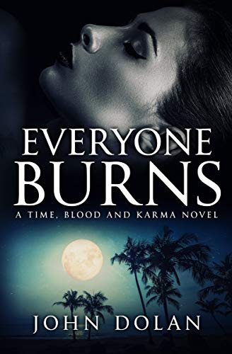 Everyone Burns (Time, Blood and Karma Book 1) (English Edition) livre