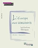 L'Europe aux concours, institutions, politiques - 2e édition