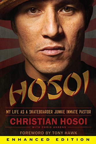Hosoi (Enhanced Edition): My Life as a Skateboarder Junkie Inmate Pastor (English Edition) livre