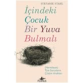İ&ccedil;indeki &Ccedil;o&ccedil;uk Bir Yuva Bulmalı