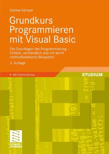 Download Grundkurs Programmieren mit Visual Basic: Die Grundlagen der Programmierung - Einfach, verständlich und mit leicht nachvollziehbaren Beispielen Download Grundkurs Programmieren mit Visual Basic: Die Grundlagen der Programmierung - Einfach, verständlich und mit leicht nachvollziehbaren Beispielen