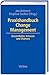 Praxishandbuch Change Management: Einsatzfelder, Grenzen und Chancen by 