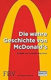Die wahre Geschichte von McDonald's: Erzählt Von Gründer Ray Kroc by