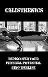 Image de Calisthenics (Rediscover your Physical Potential Book 1) (English Edition)