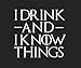 Produktbild SUPERSTICKI® I Drink and I Know Things GOT Game of Thrones Aufkleber Decal Hintergrund/Maße in Inch Vinyl Sticker|Cars Trucks Vans Walls Laptop| White |5.5 x 5.25 in|CCI1354