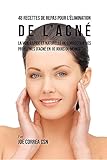 Image de 48 Recettes de Repas Pour L'Elimination de L'Acne: La Voie Rapide Et Naturelle Pour Resoudre Les Problemes D'Acne En 10 Jours Ou Moins!