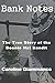 Bank Notes: The True Story of the Boonie Hat Bandit (English Edition) by 