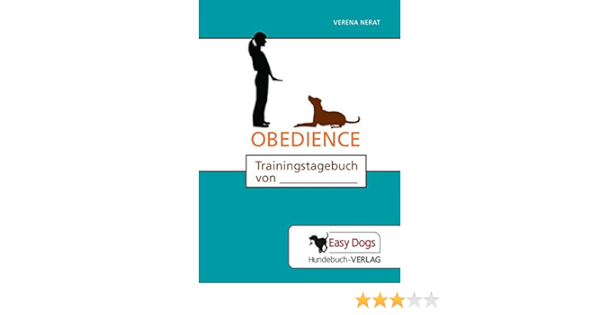 Hunde Trainingstagebuch Obedience Fur Den Hundesport Und Zur Beschaftigung Amazon De Nerat Verena Matten Claudia Bucher
