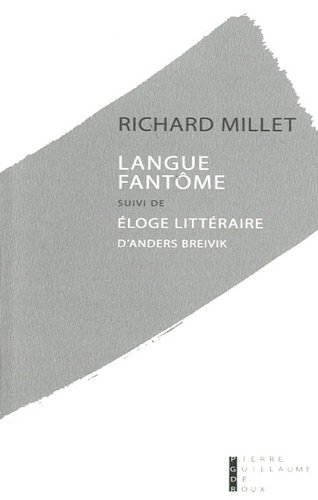 Télécharger Langue fantôme : Essai sur la paupérisation de la littérature suivi de Eloge littéraire d'Anders Breivik PDF Lire En Ligne Télécharger Langue fantôme : Essai sur la paupérisation de la littérature suivi de Eloge littéraire d'Anders Breivik PDF Lire En Ligne