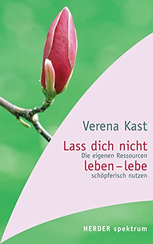 Download Lass dich nicht leben - lebe!: Die eigenen Ressourcen schöpferisch nutzen (HERDER spektrum) Download Lass dich nicht leben - lebe!: Die eigenen Ressourcen schöpferisch nutzen (HERDER spektrum)
