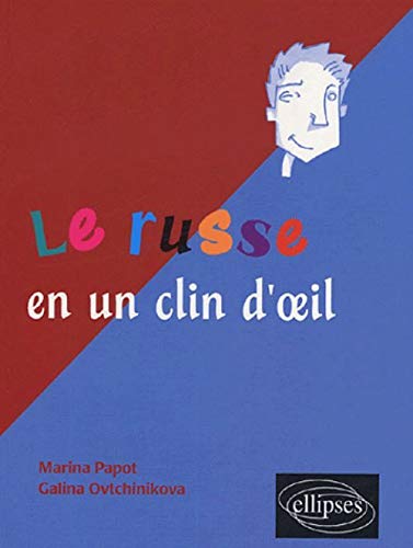 Télécharger Le russe en un clin d'oeil : Toutes les expressions idiomatiques de la tête aux pieds du coq à l' Gratuit