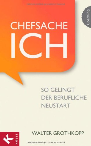 Download Chefsache Ich: So gelingt der berufliche Neustart Download Chefsache Ich: So gelingt der berufliche Neustart