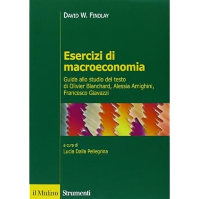 Download Esercizi Di Macroeconomia Guida Allo Studio Del Testo Di Olivier Blanchard Alessia Amighini Francesco Giavazzi Pdf Free Erikaaren