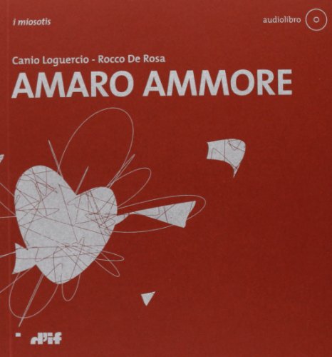 Amaro ammore. Con CD Audio Amaro ammore. Con CD Audio