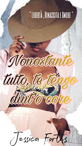 Jessica Fortes   - Nonostante tutto, te tengo dint'o core (2019)