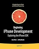 Beginning iPhone Development: Exploring the iPhone SDK (Beginning From Novice to Professional) by