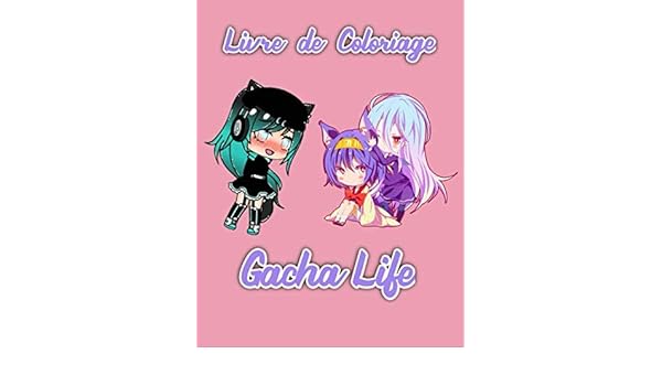 Amazon Fr Livre De Coloriage Gacha Life Magnifique Monde Du Jeu A Colorier De Gacha Life Une Collection Unique De Coloriage L Univers Livres