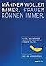 Männer wollen immer. Frauen können immer: Alles was Männer über Sexualität wissen sollten by Peter Jamin, Thomas Vögeli