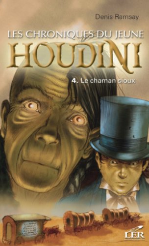 couverture de : Les chroniques du jeune houdini v 04 le chaman sioux