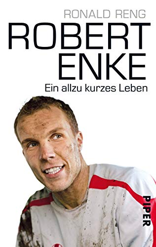 Robert Enke: Ein allzu kurzes Leben