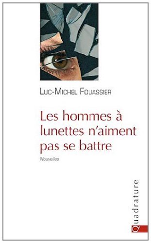 couverture de : Les hommes &agrave; lunettes n'aiment pas se battre