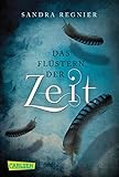 Die Zeitlos-Trilogie 1: Das Flüstern der Zeit (1) by Sandra Regnier